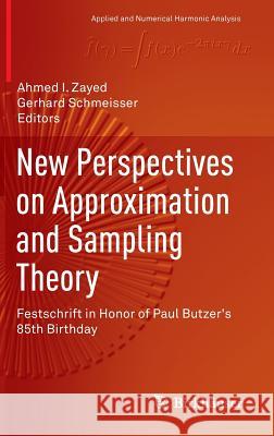 New Perspectives on Approximation and Sampling Theory: Festschrift in Honor of Paul Butzer's 85th Birthday Zayed, Ahmed I. 9783319088006 Birkhauser - książka