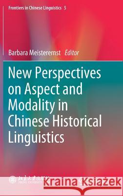 New Perspectives on Aspect and Modality in Chinese Historical Linguistics  9789811319471 Springer - książka
