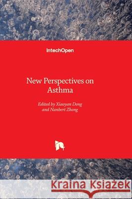 New Perspectives on Asthma Xiaoyan Dong Nanbert Zhong 9781803563022 Intechopen - książka