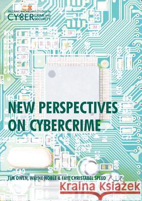 New Perspectives on Cybercrime Tim Owen Wayne Noble Faye Christabel Speed 9783319852584 Palgrave MacMillan - książka