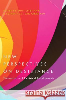 New Perspectives on Desistance: Theoretical and Empirical Developments Hart, Emily Luise 9781349951840 Palgrave MacMillan - książka