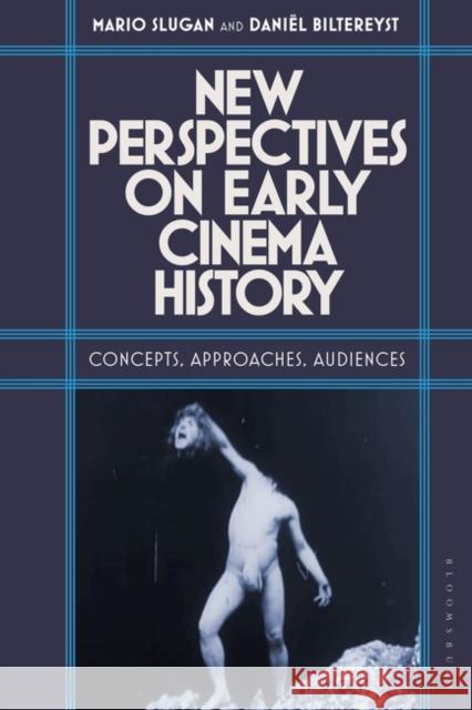 New Perspectives on Early Cinema History  9781350451452 Bloomsbury Publishing PLC - książka