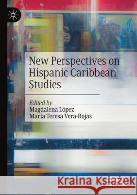 New Perspectives on Hispanic Caribbean Studies López, Magdalena 9783030515003 SPRINGER - książka