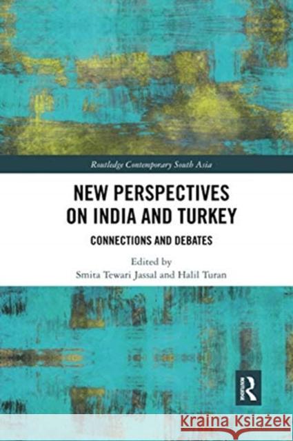 New Perspectives on India and Turkey: Connections and Debates Smita Jassal Halil Turan 9780367592462 Routledge - książka