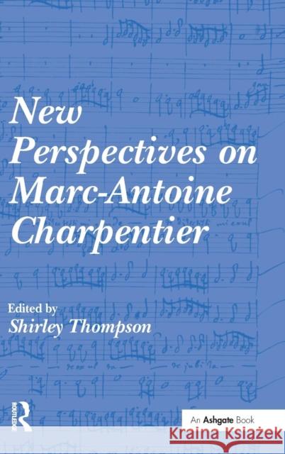 New Perspectives on Marc-Antoine Charpentier  9780754665793 Ashgate Publishing Limited - książka