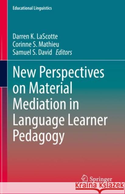 New Perspectives on Material Mediation in Language Learner Pedagogy  9783030981150 Springer International Publishing - książka