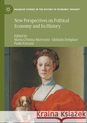 New Perspectives on Political Economy and Its History Maria Cristina Marcuzzo Ghislain Deleplace Paolo Paesani 9783030429270 Palgrave MacMillan - książka