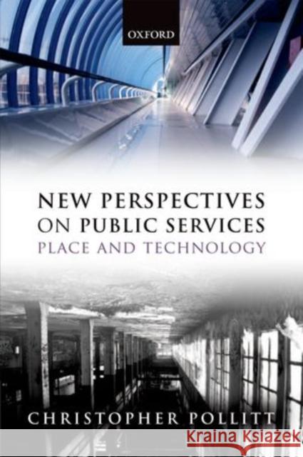 New Perspectives on Public Services: Place and Technology Christopher Pollitt 9780199603831  - książka