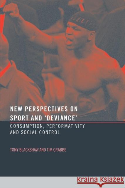 New Perspectives on Sport and 'Deviance': Consumption, Peformativity and Social Control Crabbe, Tim 9780415288859 Routledge - książka