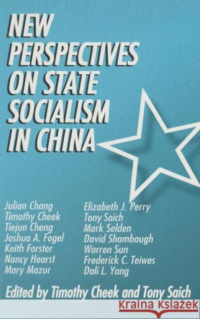 New Perspectives on State Socialism in China Timothy Cheek Tony Saich Colorado College 9780765600417 M.E. Sharpe - książka