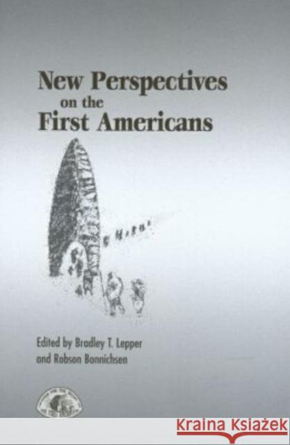New Perspectives on the First Americans Bradley T. Lepper Robson Bonnichsen 9781585443642 Texas A&M University Press - książka