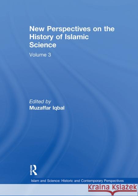 New Perspectives on the History of Islamic Science: Volume 3 Muzaffar Iqbal 9781032243047 Routledge - książka