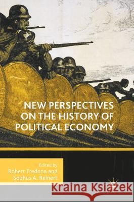 New Perspectives on the History of Political Economy Robert Fredona Sophus Reinert 9783319582467 Palgrave MacMillan - książka