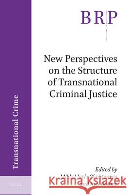 New Perspectives on the Structure of Transnational Criminal Justice Mikkel Jarle Christensen Neil Boister 9789004365780 Brill - Nijhoff - książka