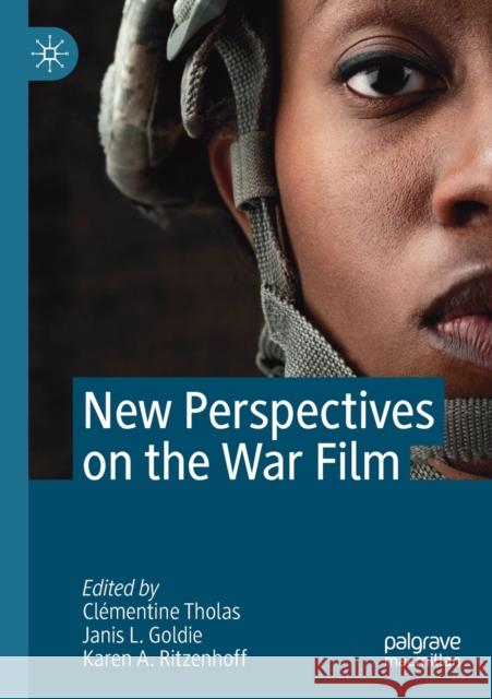 New Perspectives on the War Film Cl Tholas Janis L. Goldie Karen A. Ritzenhoff 9783030230982 Palgrave MacMillan - książka