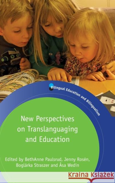 New Perspectives on Translanguaging and Education Bethanne Paulsrud Jenny Rosen Boglarka Straszer 9781783097814 Multilingual Matters Limited - książka