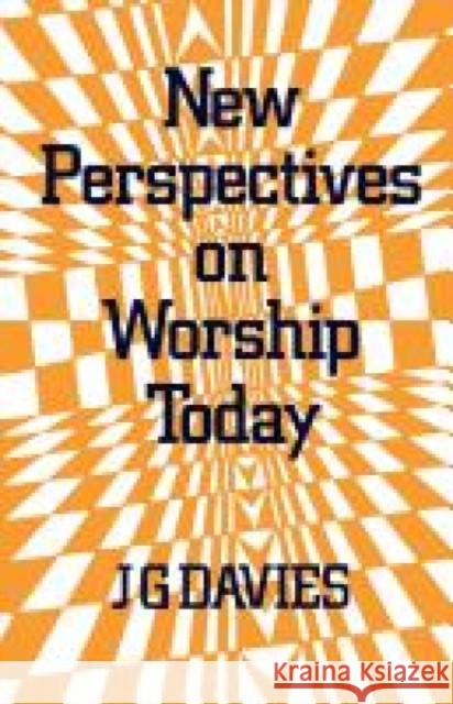 New Perspectives on Worship Today J. G. Davies 9780334011316 SCM Press - książka