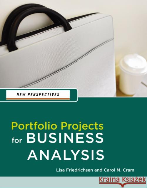 New Perspectives: Portfolio Projects for Business Analysis Lisa Friedrichsen 9781133274773  - książka