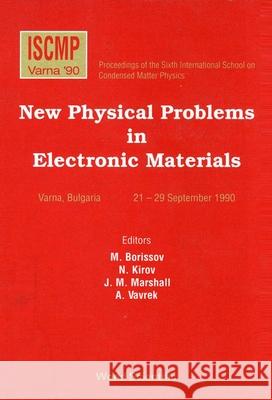 New Physical Problems in Electronic Materials - Proceedings of the 6th Iscmp M. Borissov Nikolav Kirov J. M. Marshall 9789810204747 World Scientific Publishing Company - książka