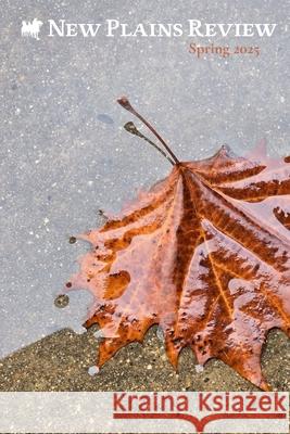 New Plains Review: Spring 2025: Fall 2024 Shay Rahm 9781737199298 New Plains Student Publishing - książka