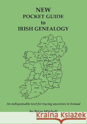 NEW Pocket Guide to Irish Genealogy Brian Mitchell 9780806359083 Clearfield - książka