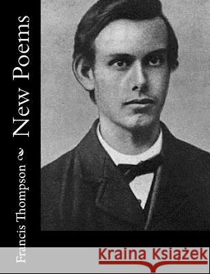 New Poems Francis Thompson 9781517120337 Createspace - książka