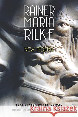 New Poems Rainer Maria Rilke Len Krisak George C. Schoolfield 9781571139504 Camden House (NY) - książka