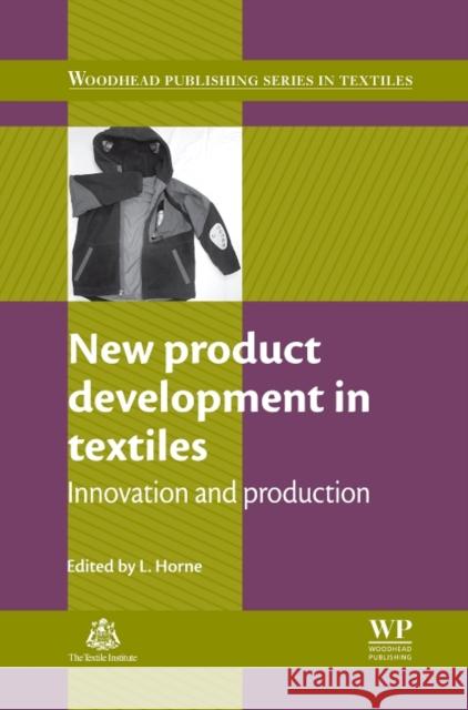 New Product Development in Textiles: Innovation and Production Horne, L. 9780081016725  - książka