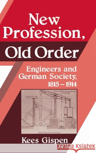 New Profession, Old Order Gispen, Kees 9780521371988 CAMBRIDGE UNIVERSITY PRESS - książka