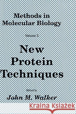 New Protein Techniques John M. Walker 9780896031265 Springer - książka