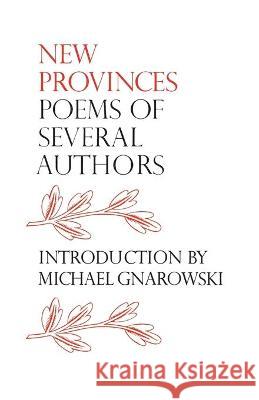 New Provinces: Poems of Several Authors Gnarkowski, Michael 9780802062994 University of Toronto Press, Scholarly Publis - książka