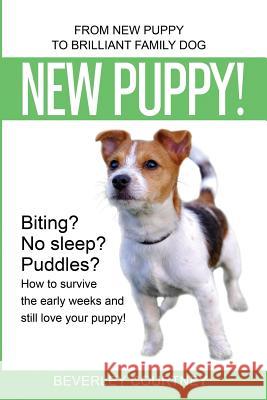 New Puppy!: From New Puppy to Brilliant Family Dog Beverley Courtney 9781916437692 Beverley Courtney - książka
