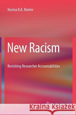 New Racism: Revisiting Researcher Accountabilities Romm, Norma 9789400793620 Springer - książka