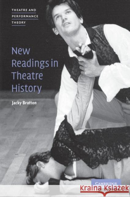 New Readings in Theatre History Jacky Bratton J. S. Bratton Tracy C. Davis 9780521791212 Cambridge University Press - książka