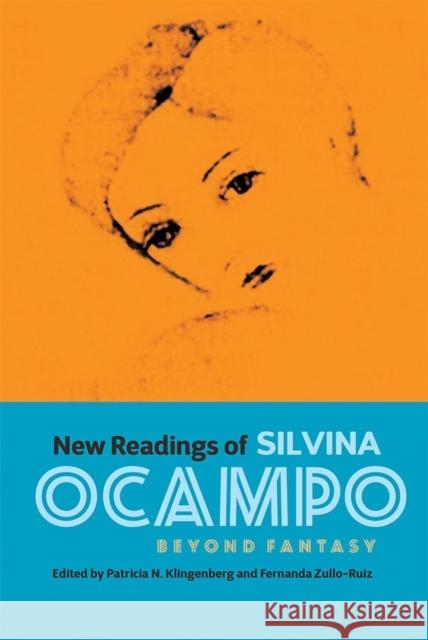 New Readings of Silvina Ocampo: Beyond Fantasy Patricia N. Klingenberg Fernanda Zullo-Ruiz 9781855663084 Tamesis Books - książka