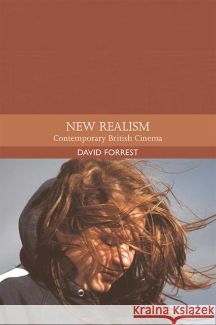 New Realism: Contemporary British Cinema David Forrest 9781474413039 Edinburgh University Press - książka