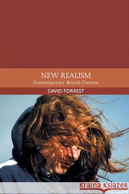 New Realism: Contemporary British Cinema David Forrest 9781474494694 Edinburgh University Press - książka