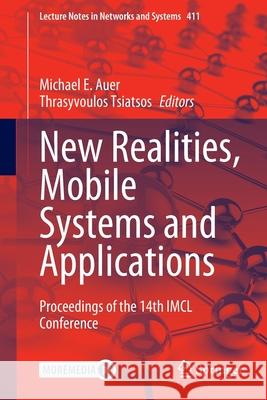 New Realities, Mobile Systems and Applications: Proceedings of the 14th IMCL Conference Auer, Michael E. 9783030962951 Springer International Publishing - książka