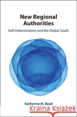 New Regional Authorities: Self-Determination and the Global South Katherine M. (University of Massachusetts, Amherst) Beall 9781009645614 Cambridge University Press - książka