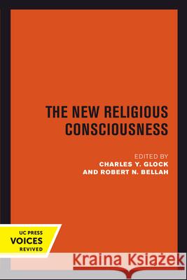 New Religious Consciousness Charles Y. Glock Robert N. Bellah 9780520304024 University of California Press - książka