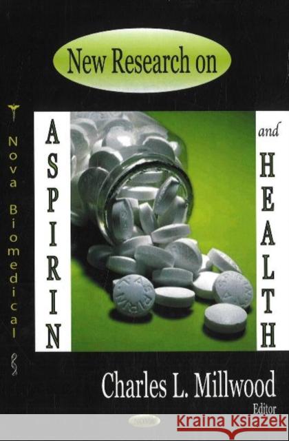 New Research on Aspirin & Health Charles L Millwood 9781600212444 Nova Science Publishers Inc - książka