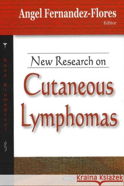 New Research on Cutaneous Lymphomas Angel Fernandez-Flores 9781600214035 Nova Science Publishers Inc - książka