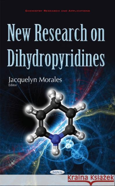 New Research on Dihydropyridines Jacquelyn Morales 9781634856041 Nova Science Publishers Inc - książka