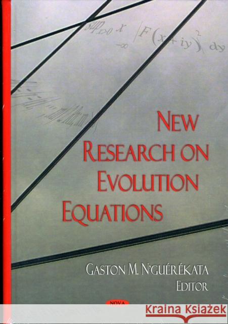 New Research on Evolution Equations Gaston M N'Guerekata, Ph.D. 9781604561029 Nova Science Publishers Inc - książka