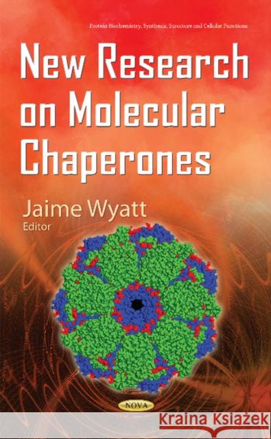 New Research on Molecular Chaperones Jaime Wyatt 9781634835435 Nova Science Publishers Inc - książka
