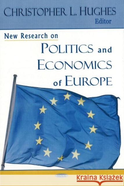 New Research on Politics & Economics of Europe Christopher L Hughes 9781600211577 Nova Science Publishers Inc - książka
