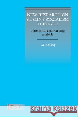 New Research on Stalin's Socialism Thought: A Historical and Realistic Analysis Hailiang Gu 9786054923380 Canut Publishers - książka