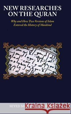 New Researches on the Quran: Why and How Two Versions of Islam Entered the History of Mankind Seyed Mostafa Azmayesh 9781504371285 Balboa Press - książka