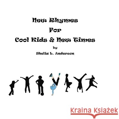 New Rhymes for Cool Kids & New Times Shelia L. Anderson 9781727248357 Createspace Independent Publishing Platform - książka