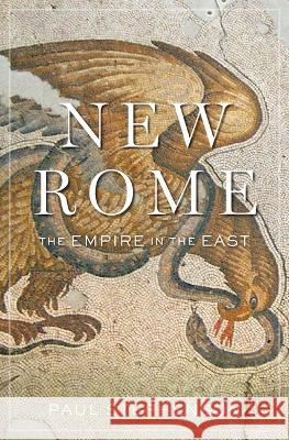 New Rome: The Empire in the East Paul Stephenson 9780674294042 Belknap Press - książka